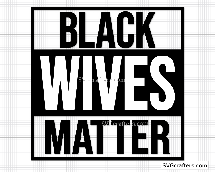 Black Wives Matter svg