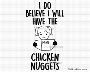 Meme I Do Believe I Will Have The Chicken Nuggets SVG