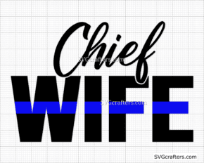 Chief Wife SVG, Police wife svg, police svg, Blue Line svg