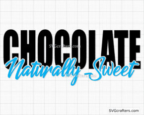 Chocolate Naturally Sweet svg, black girl magic svg, black lives matter