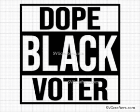 Dope Black Voter svg