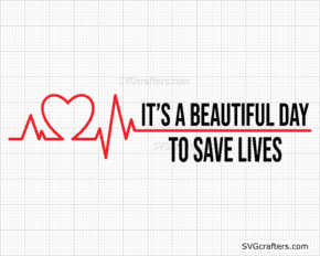 Grey Anatomy SVG, Its a Beautiful day to save lives