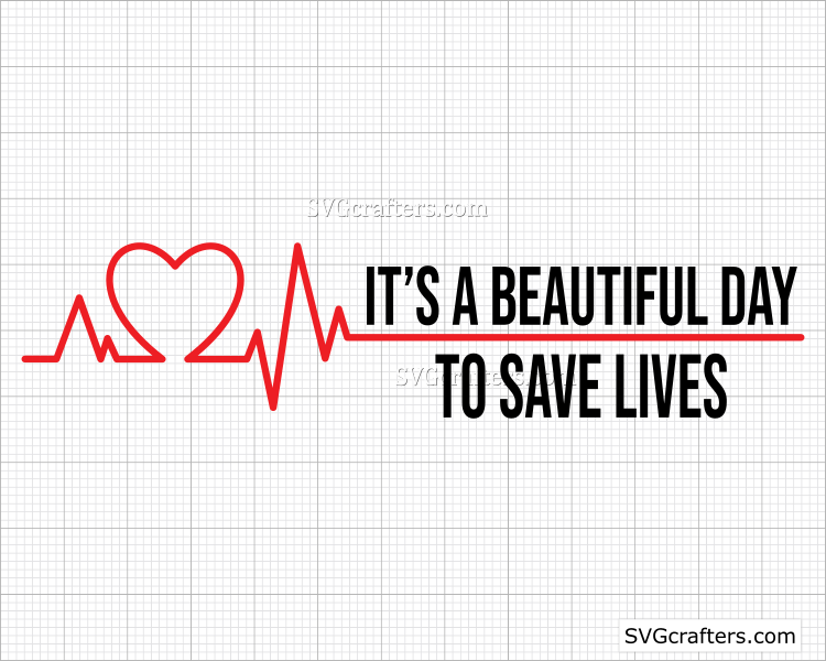 Download Grey Anatomy Svg Its A Beautiful Day To Save Lives Svgcrafters