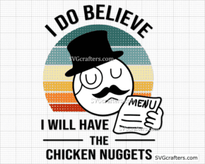 I Do Believe I Will Have The Chicken Nuggets Retro SVG