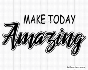 Make Today Amazing svg, Black girl svg, Melanin SVG, BLM