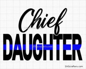 Chief Daughter Blue Line svg police wife svg police svg