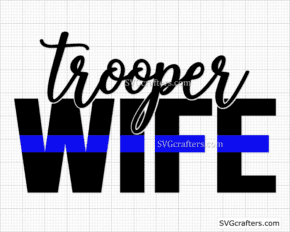 Trooper Wife Blue Line svg, police wife svg, police svg
