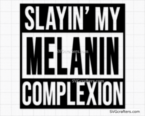 Melanin Complexion SVG, Melanin SVG, Black girl svg, BLM