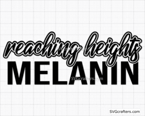 Melanin Reaching Heights svg
