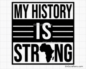 My History is Strong SVG, Melanin SVG, Black girl svg, BLM