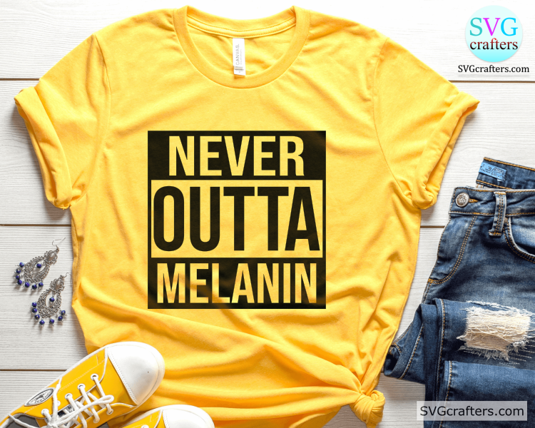 Never Outta Melanin svg