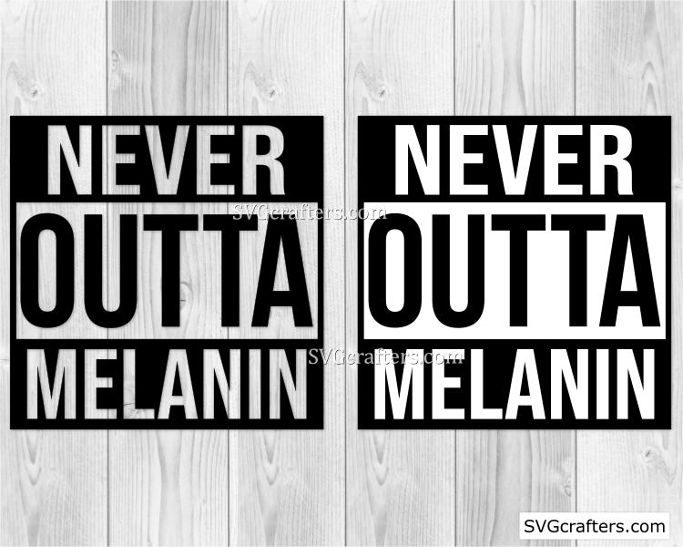 Never Outta Melanin svg