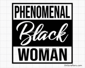 Phenomenal Black Woman svg, Black girl svg, Melanin SVG