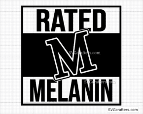 Rated Melanin SVG, Black girl svg, black woman svg