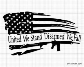 United We Stand Disarmed We Fall svg, Gun Flag svg