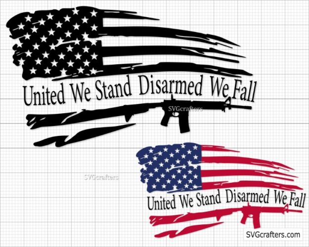 United We Stand Disarmed We Fall svg, Gun Flag svg - SVGcrafters
