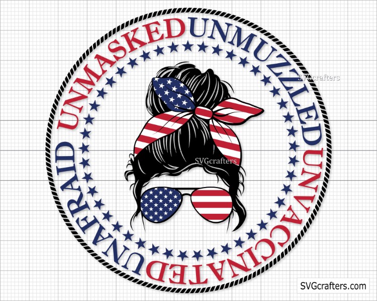 Unmasked Unmuzzled Unvaccinated Unafraid Messy Bun Hair svg