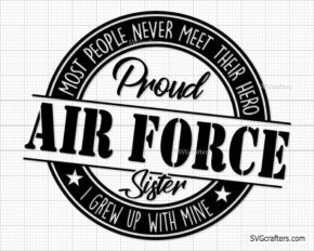 Proud Air Force Sister svg, Military svg, Soldier svg