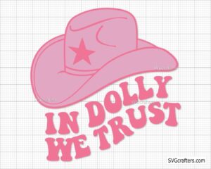 In Dolly We Trust svg, Dolly Parton png, Dolly Parton svg, dolly png