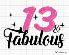13 and fabulous svg