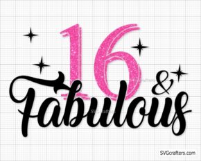 16 and fabulous Svg Png, 16 birthday svg, sweet 16 svg