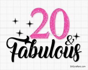 20 and fabulous svg