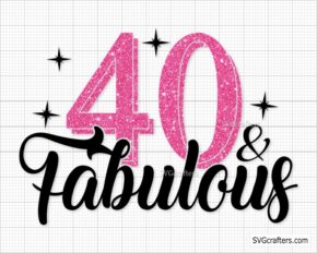 40 and fabulous Svg Png, 40th Birthday, 40th svg, Hello 40 svg