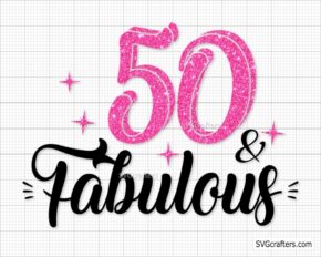 50 and fabulous Svg, 50th Birthday, 50th svg, Hello 50 svg