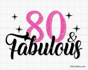 80 and fabulous svg