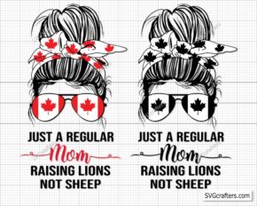 Canadian Just a Regular Mom Raising Lions Not Sheep Svg Png