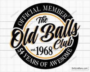 54th Birthday Svg, Official Member The Old Balls Club Est 1968