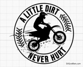 A Little Dirt Never Hurt Svg, Motocross svg, Motorcycle svg