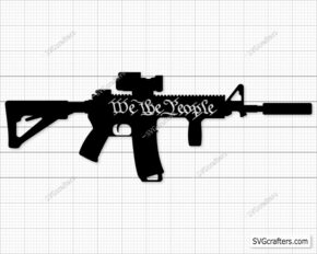 AR15 We The People svg, Gun svg, Guns svg, Rifle svg,