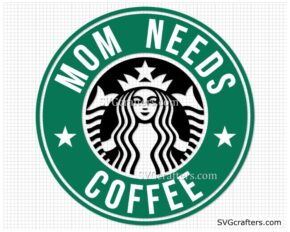 Free Starbucks Mom Needs Coffee Svg Png, Coffee Mom Svg