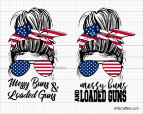 Messy Buns and Loaded Guns svg, American Messy Bun svg