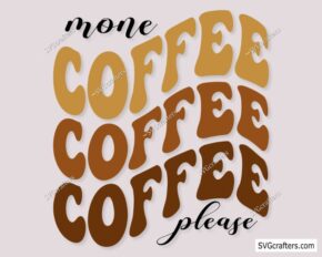 Mone Coffee Please svg, Retro Coffee svg, Funny Coffee svg