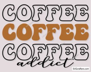 Coffee Addict svg, Coffee svg, Retro Coffee svg