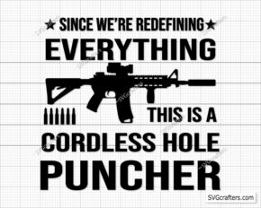 AR15 Since We’re Redefining Everything This Is A Cordless Hole Puncher